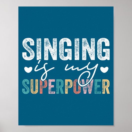 Singing Is My Superwer Funny Singing Quote Men Wom Poster (Voorkant)