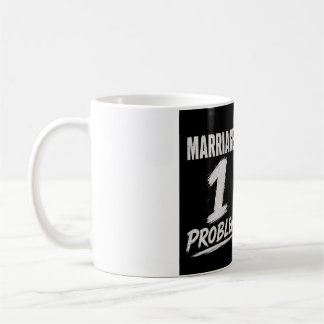 SINGLE: 100 problemen Gehuwd: 1 probleem Koffiemok