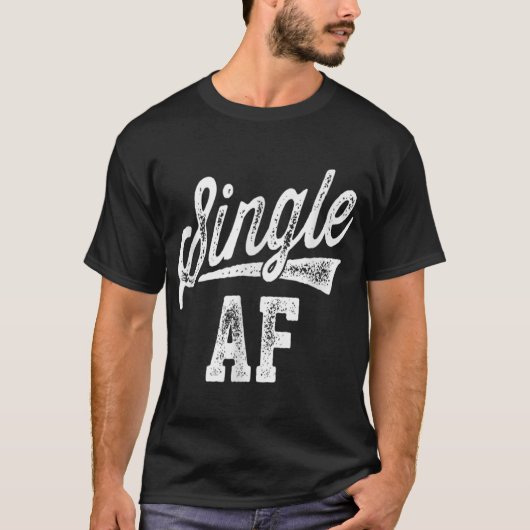 Single AF Funny Singles Awareness Day Anti-Valenti T-shirt (Voorkant)