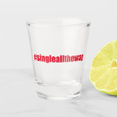 Single All Way - Grappig kerstcitaat Shot Glas (Voorkant)