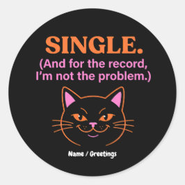 Single And for the record I'm not the problem Fun Ronde Sticker