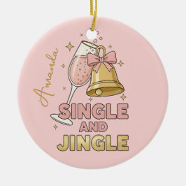 Single and Jingle Funny Christmas Ornament Gift