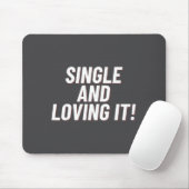 Single And Loving It Funny Valentines Quote Men Wo Muismat (Met muis)