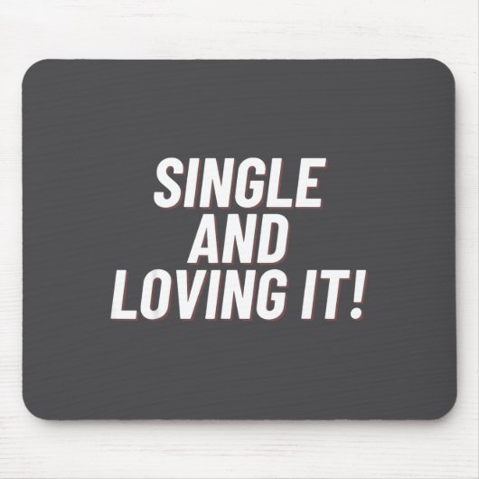 Single And Loving It Funny Valentines Quote Men Wo Muismat (Voorkant)