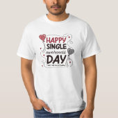 Single and Loving It T-shirt – Opvallende Grappige (Voorkant)