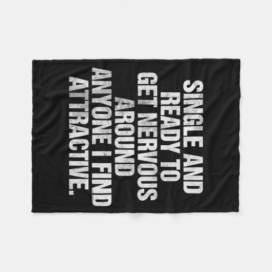 Single And Ready To Get Nervous Around Anyone  Fleece Deken (Voorkant (Horizontaal))