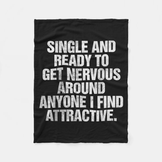 Single And Ready To Get Nervous Around Anyone  Fleece Deken (Voorkant)