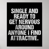 Single And Ready To Get Nervous Around Anyone  Poster (Voorkant)