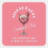 Single Babes Pink Cocktail Girls Night Vierkante Sticker (Voorkant)