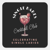 Single Babes Pink Cocktail Girls Night Vierkante Sticker (Voorkant)