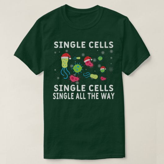 Single Cells Single Cell Single All Way Scienc T-shirt (Design voorkant)
