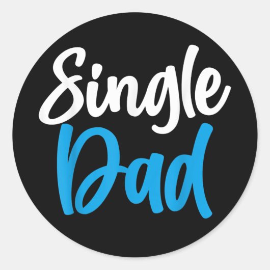 Single Dad Fathers Day For The Best Single Daddy  Ronde Sticker (Voorkant)