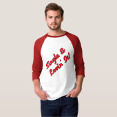 SINGLE & DOL op het leven! T-shirt (Voorkant volledig)