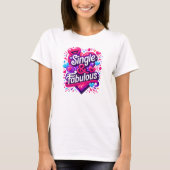 Single en Fabulous - Empowering Valentijnsdag T-shirt (Voorkant)