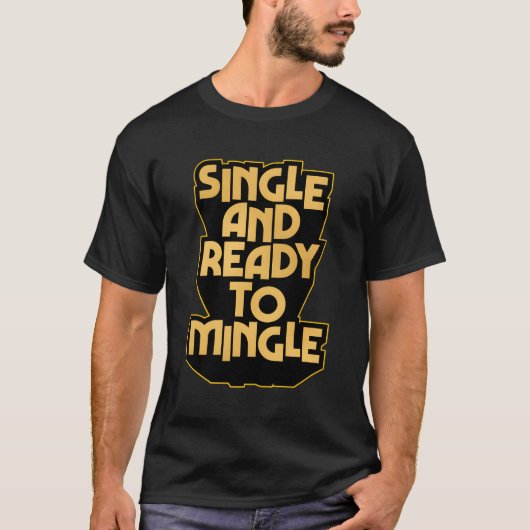 Single en klaar om single en beschikbaar te combin t-shirt (Voorkant)