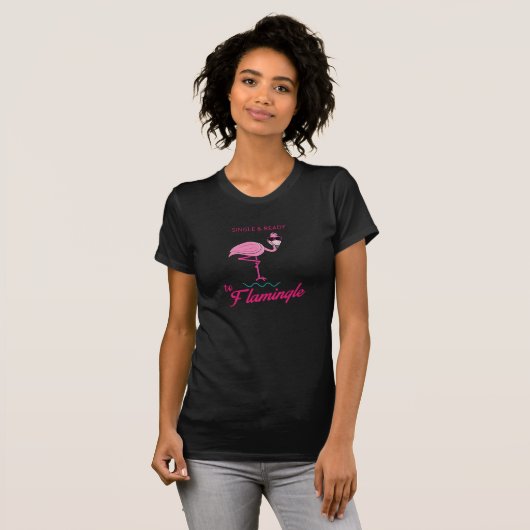 Single en klaar om te mengen! of... flamingle t-shirt (Voorkant volledig)