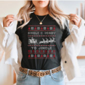 Single en klaar voor Jingly Ugly Christmas T-shirt