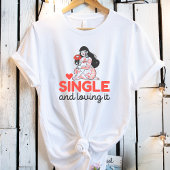 Single en Loving It Schattige Anti-Valentijns's Gi T-shirt