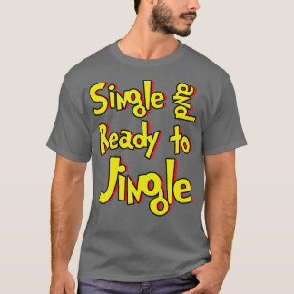 Single en Ready to Jingle T-shirt
