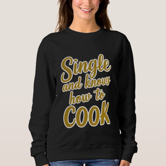 Single en weet hoe te koken ------ trui (Voorkant)