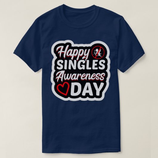 Single Funny Singles Awareness Day Anti-Valentijn T-shirt (Design voorkant)