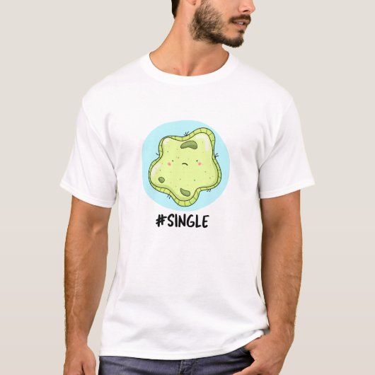 #Single Funny Solo Cell Biology Pun T-shirt (Voorkant)
