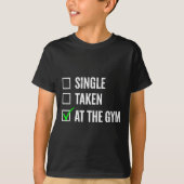 Single genomen in de sportschool Grappige Workout  T-shirt (Voorkant)