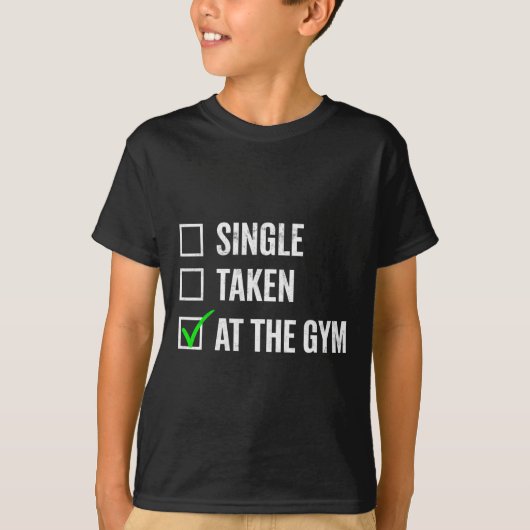 Single genomen in de sportschool Grappige Workout  T-shirt (Voorkant)