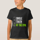 Single genomen in de sportschool Grappige Workout  T-shirt (Voorkant)