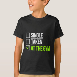 Single genomen in de sportschool Grappige Workout T-shirt