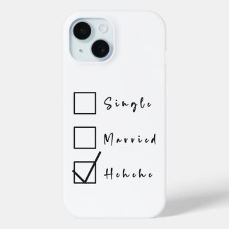 Single, Getrouwd, Hehehe Grappige Relatie iPhone 15 Case