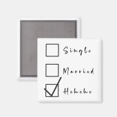 Single, Getrouwd, Hehehe Grappige Relatie Magneet (Voorkant / Achterkant)