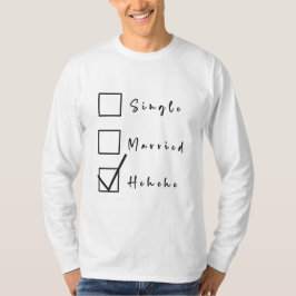 Single, Getrouwd, Hehehe Grappige Relatie T-shirt