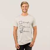 Single, Getrouwd, Hehehe Grappige Relatie Tri-Blend Shirt (Voorkant volledig)