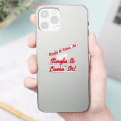 Single & Lovin' It! prullenbak Sticker (Telefoon)