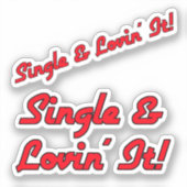 Single & Lovin' It! prullenbak Sticker (Voorkant)