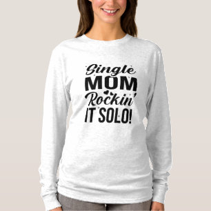 Single Mam Rockin It Solo T-shirt