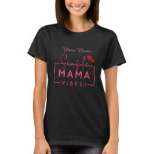 Single Mama Vibes in roze design T-shirt
