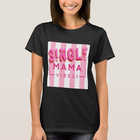 Single Mama Vibes Roze Strepen Quotes Design T-shirt (Voorkant)