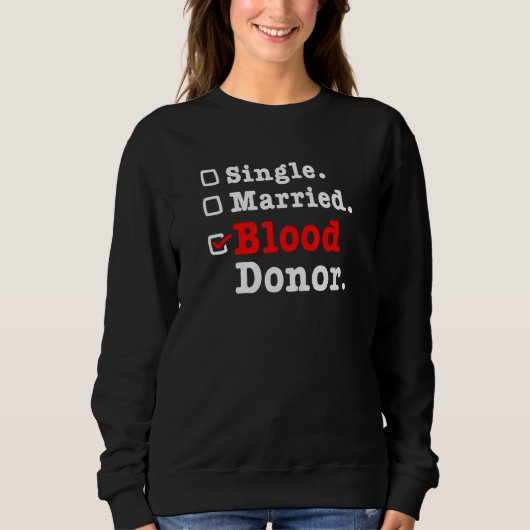 Single Married Blood Donor Donate Blood Trui (Voorkant)