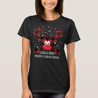 Single Mom Always be yourself Reindeer Santa Hat B T-shirt