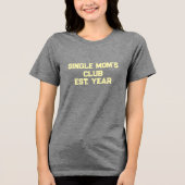Single Moms Club  Tri-Blend Shirt (Voorkant)