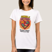 Single, Not Sorry – Singles’ Day Design T-shirt (Voorkant)