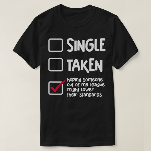 Single Relatie Status Funny Single Take Hopi T-shirt (Design voorkant)