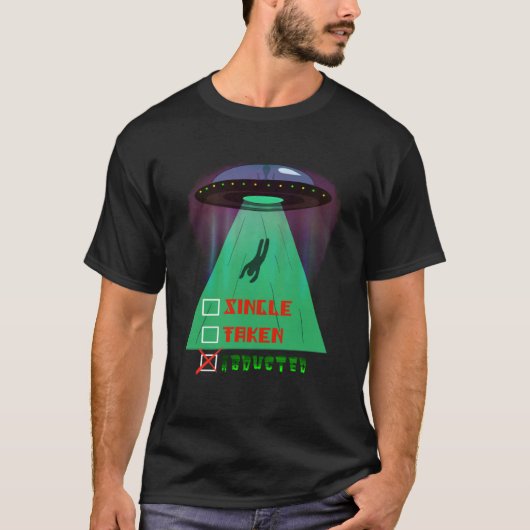 Single taken abducted alien Valentines day funny T-shirt (Voorkant)