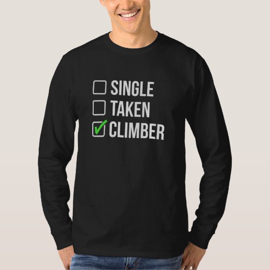 Single Taken Climber Rock Climbing Bouldering Moun T-shirt (Voorkant)
