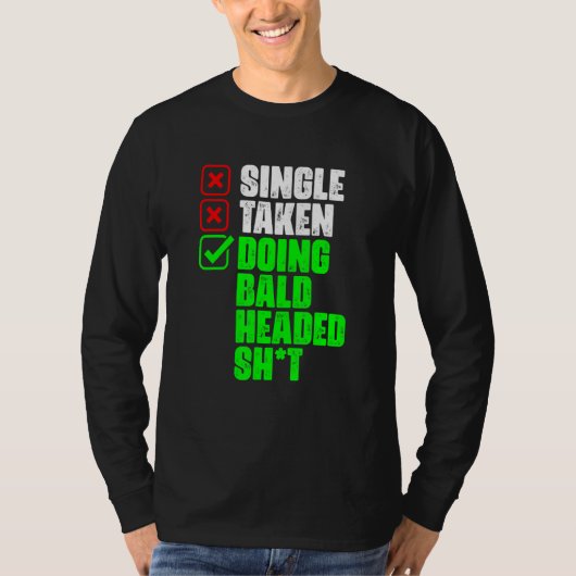Single Taken Doing Bald Hairless Bald Hair   Bald  T-shirt (Voorkant)