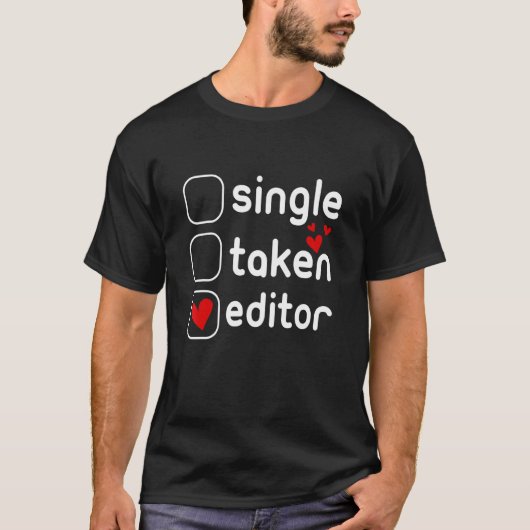 Single Taken Editor Cute Valentines Day T-shirt (Voorkant)