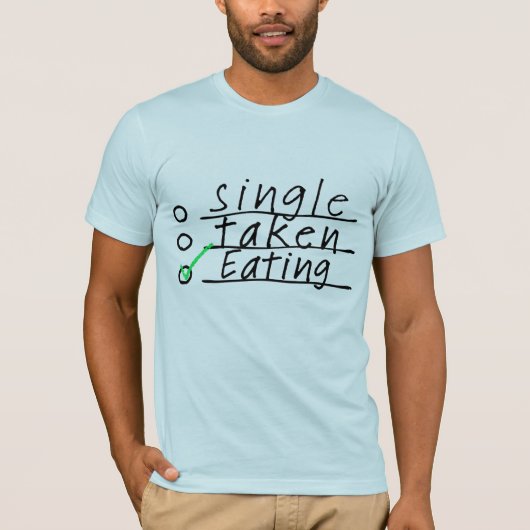 Single Taken Eten Humor T-shirt (Voorkant)