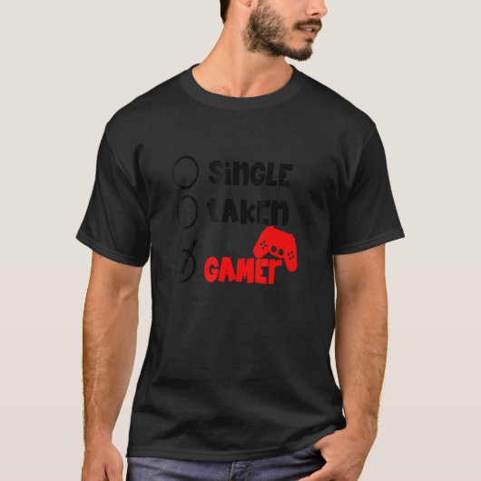 Single Taken Gamer Happy Valentine's Day Apparel f T-shirt (Voorkant)